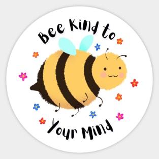 Bee Kind to your Mind Sticker